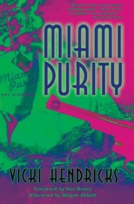 Vicki Hendricks Megan Abbott Miami Purity (Taschenbuch)
