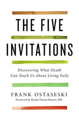 The Five Invitations: Discovering What Death Can Teach Us About Livin - GOOD