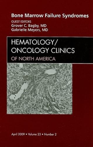 Bone Marrow Failure Syndromes, An Issue of Hematology/Oncology Clin… Volume 23-2