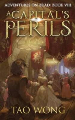 A Capitals Perils: A New Adult LitRPG Fantasy (Adventures on Brad) - GOOD