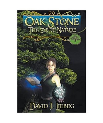Oak Stone [Oak Stone Chronicles, Band 1], Liebeg, David