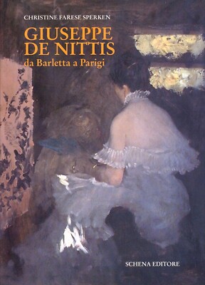 Giuseppe De Nittis von Barletta nach Paris - [Schena Verlag]