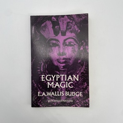 Egyptian Magic by E. A. Wallis Budge -Illustrated - 1971 Paperback Dover