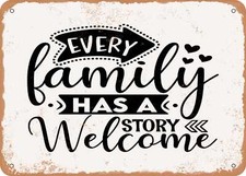 Every Family Has a Story Welcome to Ours - 3 - Vintage Rusty Look Sign