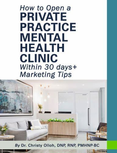 How to Open a Private Practice Mental Health Clinic Within 30 days + Marketin...