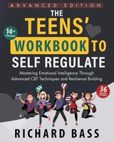 Richard Bass | The Teens' Workbook To Self Regulate Advanced Edition | Buch