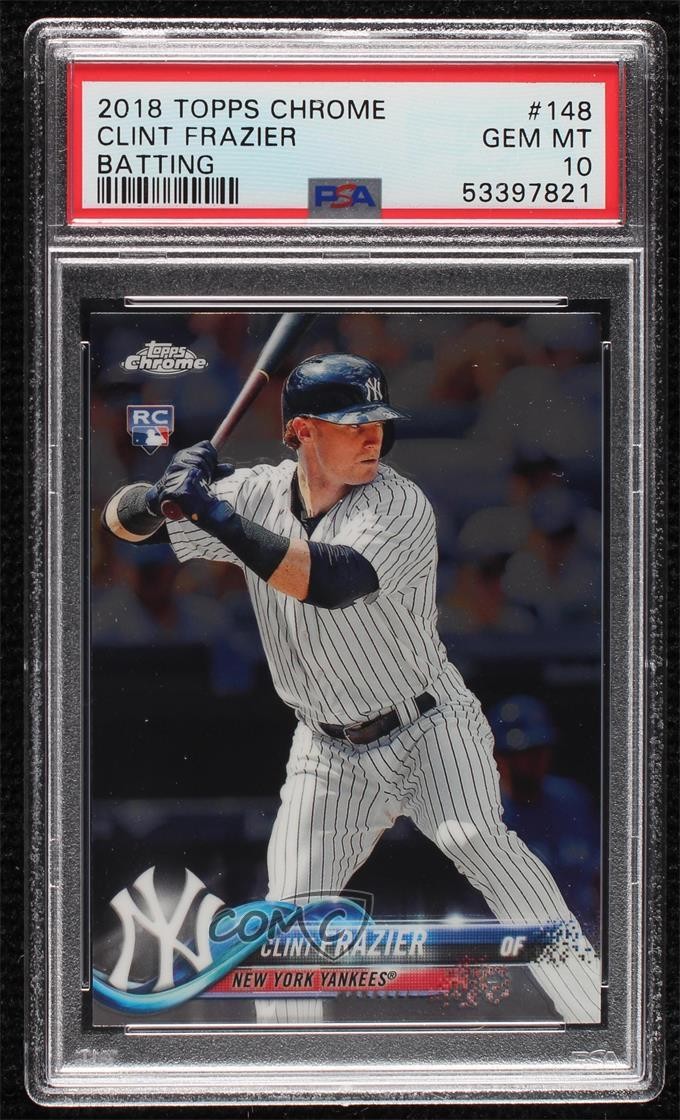 2018 Topps Chrome Clint Frazier #148 PSA 10 GEM MT Rookie RC 7i2