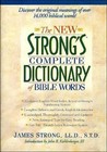 The New Strong's Complete Dictionary of Bible Words by Strong, James