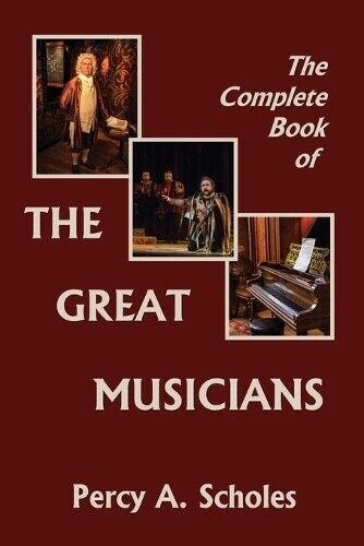 Thumbnail - Percy A Scholes The Complete Book Of The Great Musicia (taschenbuch)