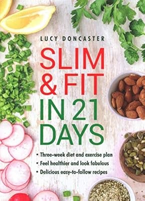 Slim & Fit in 21 Days: Three-week diet and exercise plan * Feel healthier and lo