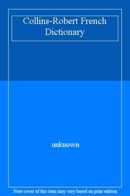 Collins-Robert French Dictionary By unknown. 9780004335520