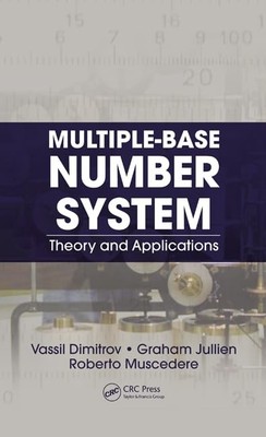 Multiple-Base Number System: Theory and Applications (Circuits and Electrica...