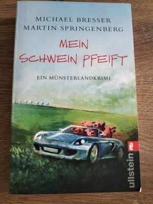 Mein Schwein pfeift v. Michael Bresser u. Martin Springenberg (Taschenbuch)