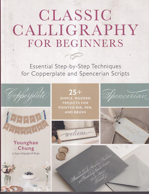 CLASSIC CALIGRAPHY FOR BEGINNERS: ESSENTIAL STEP-BY-STEP TECHNIQUES (2022 SC){F5