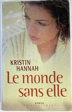 Le monde sans elle by Kristin Hannah - France Loisirs 2000 - French  C145