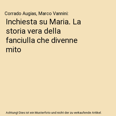 Inchiesta su Maria. La storia vera della fanciulla che divenne mito, Corrado Aug