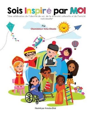 Sois Inspire Par Moi: A French Translation of Be Inspired By Me by Olamidotun Vo