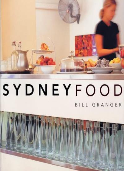 Bill's Sydney Food By Bill Granger