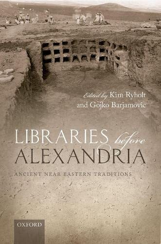 9780199655359 Libraries before Alexandria: Ancient Near Eastern Traditions - Kim
