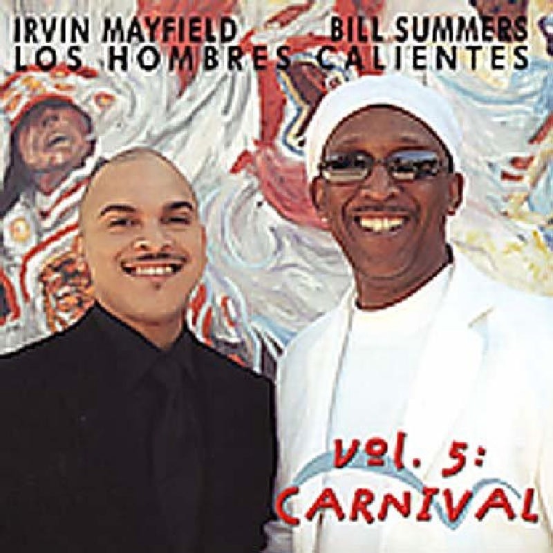 Los Hombres Calientes: Irving Mayfield and Bill Summers Vol.5: Carnival CD