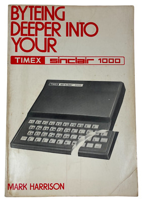 Byteing Deeper Into Your Timex Sinclair 1000 Book Computer Manual Mark Harrison