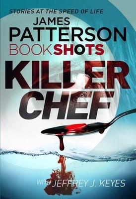 Killer Chef: BookShots by Patterson, James Book The Fast Free Shipping
