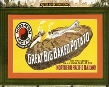 POSTER GREAT BIG BAKED POTATO NORTHERN PACIFIC RAILWAY USA VINTAGE REPRO FREE SH
