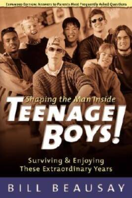 Teenage Boys: Surviving and Enjoying These Extraordinary Years - GOOD