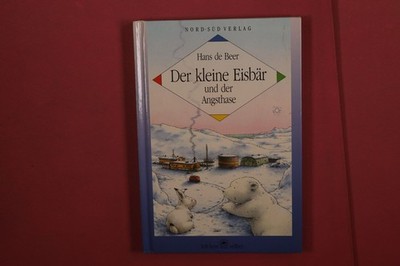 383222 Hans de Beer DER KLEINE EISBÄR UND DER ANGSTHASE Nord-Süd Verlag Ein