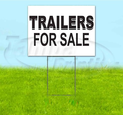TRAILERS FOR SALE 18x24 Yard Sign WITH STAKE Corrugated Bandit BUSINESS ...