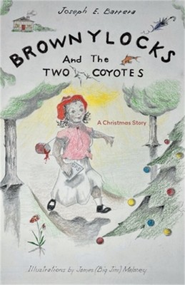 Brownylocks and the Two Coyotes (A Christmas Story): The GPS Device (Paperback o