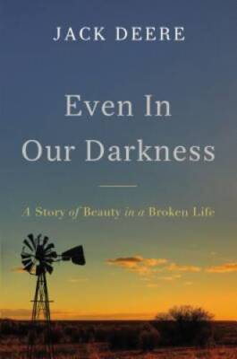 Even in Our Darkness: A Story of Beauty in a Broken Life - Paperback - GOOD