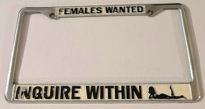 Vintage Females Wanted Inquire Within Booster License Plate Frame Hot Rod Rat