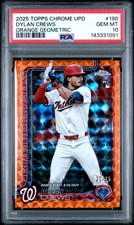 2025 Topps Chrome Update #190 Dylan Crews Orange Geometric PSA 10