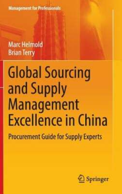 Global Sourcing and Supply Management Excellence in China: Procurement Guide for