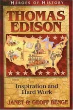 Thomas Edison: Inspiration and Hard Work by Benge, Janet; Benge, Geoff