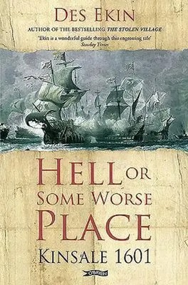 Des Ekin | Hell or Some Worse Place: Kinsale 1601 | Taschenbuch | Englisch