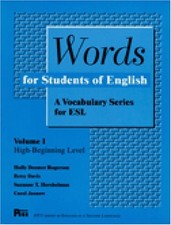 WORDS FOR STUDENTS OF ENGLISH: A VOCABULARY SERIES FOR By Holly Deemer Rogerson