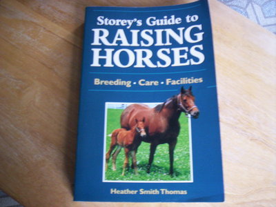 Storey's Guide to Raising Horses Feeding Health Care Facilities Breeding & More 