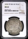 1878-P Morgan Silver Dollar NGC MS 62 | 7TF Rev of 78 Uncirculated UNC