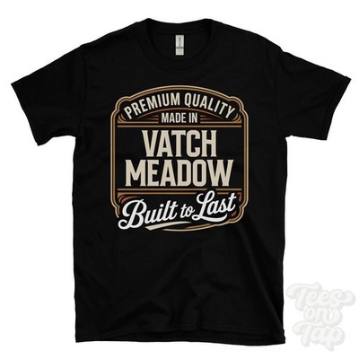 MADE IN VATCH MEADOW PREMIUM QUALITY BUILT TO LAST T-SHIRT romsey england