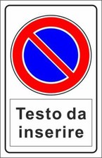 CARTELLO SEGNALETICO - DIVIETO DI SOSTA CON SPAZIO - segnale