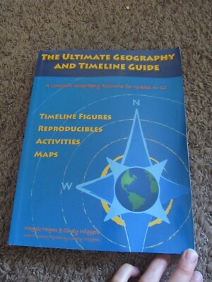 THE ULTIMATE GEOGRAPHY AND TIMELINE GUIDE Hogan Wiggers Figures Maps Activities