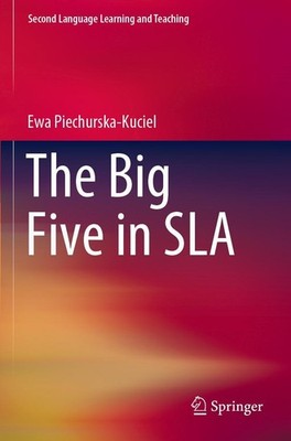 The Big Five in SLA Ewa Piechurska-Kuciel