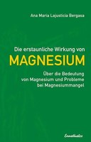 Die Erstaunliche Wirkung Von Magnesium Ana Maria Lajusticia Bergasa Taschenbuch