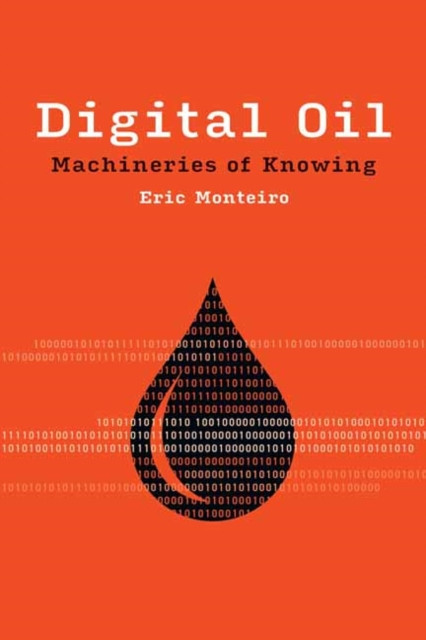 Digital Oil Machineries of Knowing by Eric Monteiro (Paperback Book)