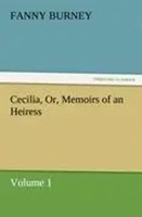 Fanny Burney | Cecilia, Or, Memoirs Of An Heiress - Volume 1 | Taschenbuch