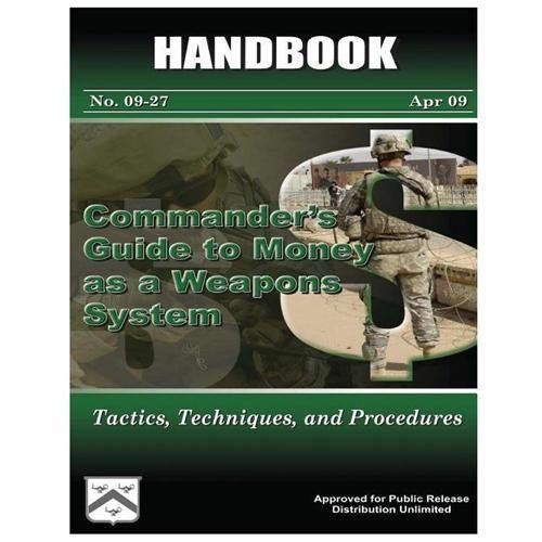 Commander's Guide to Money As a Weapons System - Tactics, Techniques ...