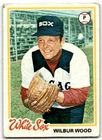 1978 TOPPS WILBUR WOOD CHICAGO WHITE SOX #726