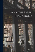 Why the Mind Has a Body (Paperback or Softback)